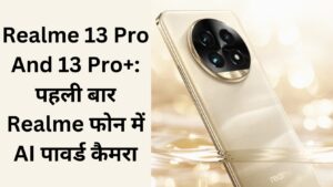 Realme 13 Pro And 13 Pro+